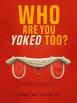 cover image of Who Are You Yoked Too?